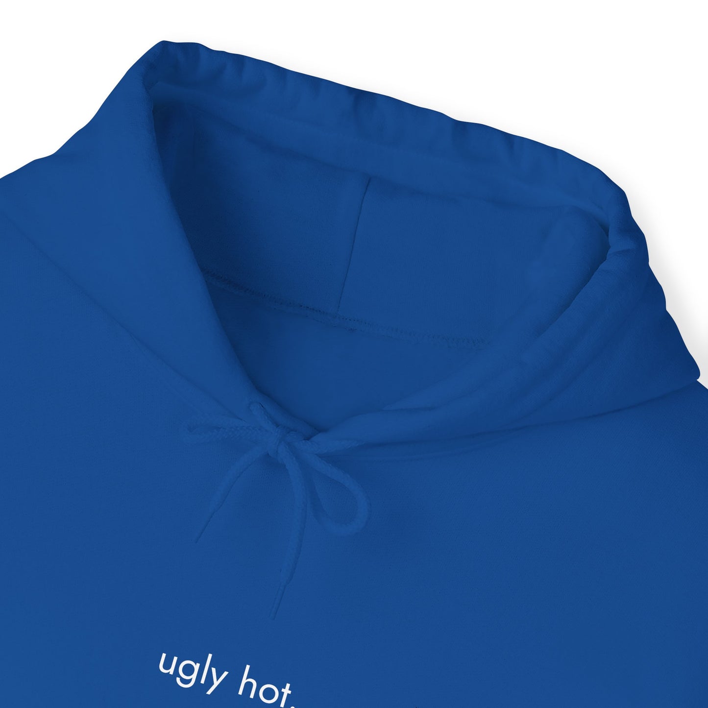 Ugly Hot Unisex Hooded Sweatshirt