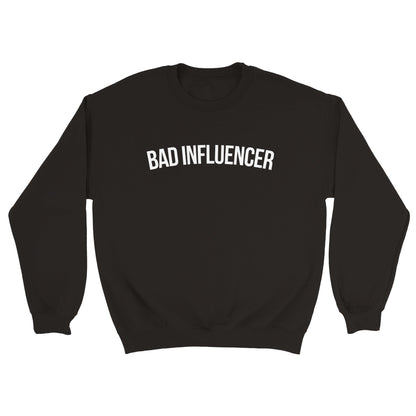 Bad Influencer Crewneck Sweatshirt